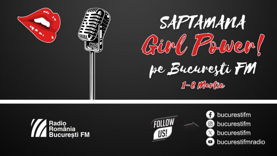Săptămâna Girl Power, la București FM