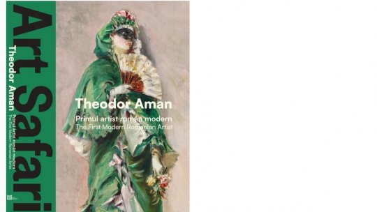 Art Safari lansează albumul "Theodor Aman. Primul artist român modern”