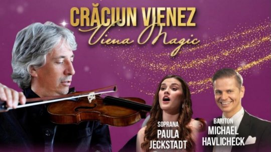 Concertul "Crăciun Vienez - Viena Magic”, la Sala Palatului
