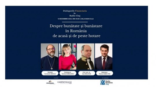 Dezbaterea "Despre bunătate și bunăstare în România de acasă și de peste hotare", la Sala Radio Cluj