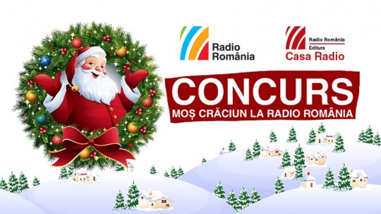 CONCURS: "Moș Crăciun, la Radio România"