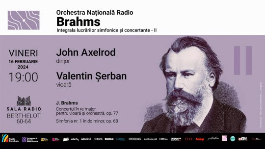 Integrala BRAHMS II: Dirijorul John Axelrod și violonistul Valentin Șerban, la Sala Radio