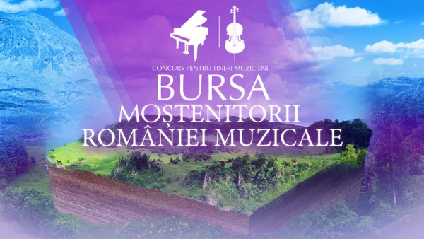 Încep înscrierile pentru bursa "Moștenitorii României muzicale", ediția a V-a