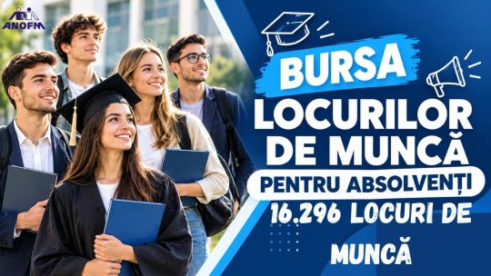 ANOFM: Peste 16.000 de locuri de muncă, oferite la Bursa pentru absolvenți