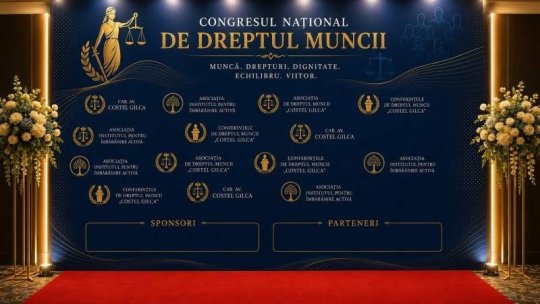 Bucureștiul găzduiește, pe 23 și 24 septembrie, Congresul Național de Dreptul Muncii