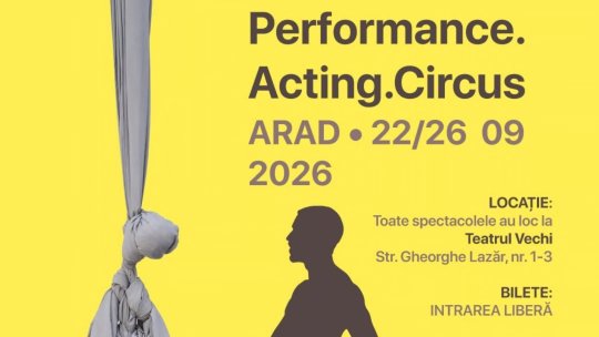 ARAD: Festivalul Internațional de Teatru-Circ, între 23 și 26 septembrie, la Teatrul Vechi